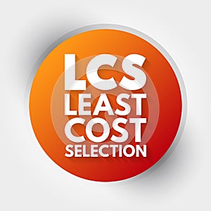 LCS - Least Cost Selection acronym, business concept background