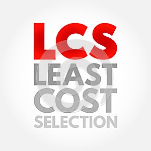 LCS - Least Cost Selection acronym, business concept background