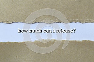 How much can i release