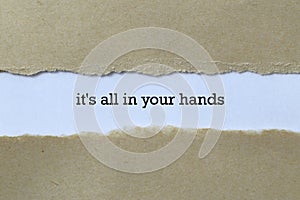 It`s all in your hands on white paper