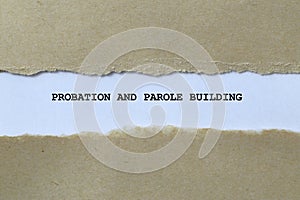 probation and parole building on white paper photo