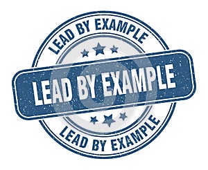 lead by example stamp. lead by example round grunge sign.