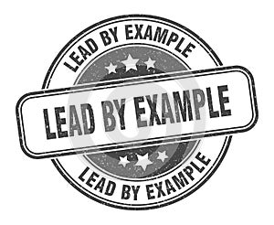lead by example stamp. lead by example round grunge sign.