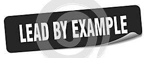 lead by example sticker. lead by example label