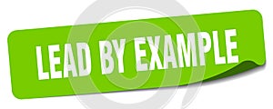 lead by example sticker. lead by example label