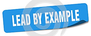 lead by example sticker. lead by example label