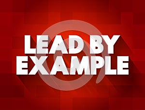 Lead By Example text quote, concept background