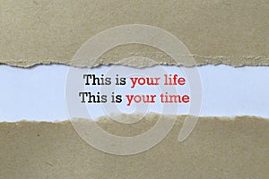 This is your life this is your time