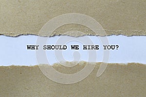 why should we hire you? on white paper