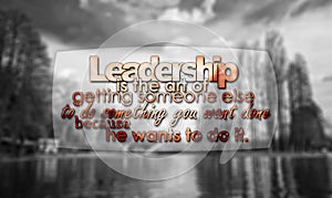 Leadership is the art of do something