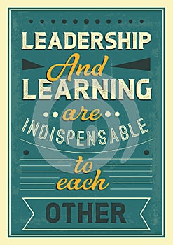 Leadership and learning are indispensable to each other quote