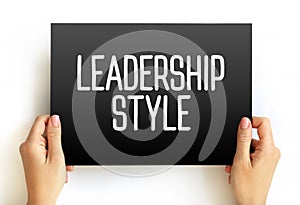 Leadership style - leader`s method of providing direction, implementing plans, and motivating people, text on card