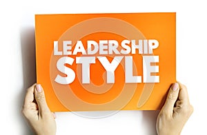 Leadership style - leader`s method of providing direction, implementing plans, and motivating people, text on card