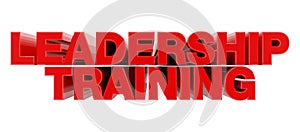 LEADERSHIP TRAINING red word on white background illustration 3D rendering