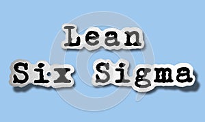 Lean Six Sigma - Flat Tattered Paper Words on Blue Background