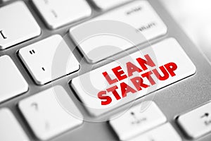 Lean Startup - method used to found a new company or introduce a new product on behalf of an existing company, text concept button