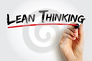 Lean Thinking - transformational framework that aims to provide a new way how to organize human activities to deliver more photo