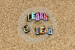 Learn lead teach help mentor
