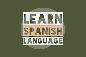 Learn Spanish Language typography poster, and t-shirt design.