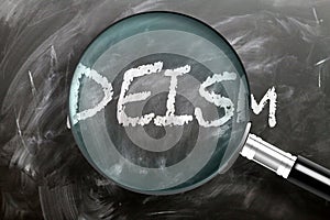 Learn, study and inspect deism - pictured as a magnifying glass enlarging word deism, symbolizes researching, exploring and