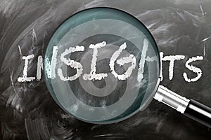 Learn, study and inspect insights - pictured as a magnifying glass enlarging word insights, symbolizes researching, exploring and