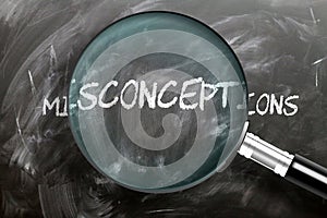Learn, study and inspect misconceptions - pictured as a magnifying glass enlarging word misconceptions, symbolizes researching,