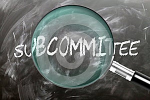 Learn, study and inspect subcommittee