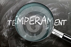 Learn, study and inspect temperament - pictured as a magnifying glass enlarging word temperament, symbolizes researching,