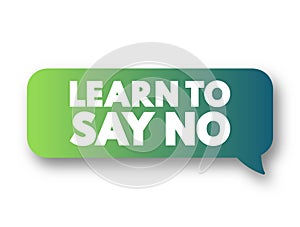 Learn To Say No text message bubble, concept background