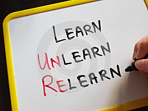Learn Unlearn Relearn concept. Upgrading, reskilling and upskilling photo