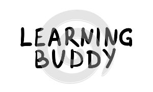 Learning buddy quote