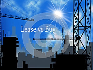 Lease Versus Buy Cityscape Showing Pros And Cons Of Leasing - 3d Illustration