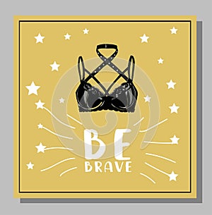 Leather bra. fetish. Postcard or poster with the inscription. be brave