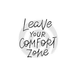 Leave comfort zone quote simple lettering sign