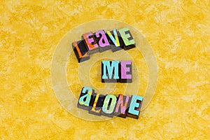Leave me alone equality isolation