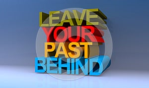 Leave your past behind on blue