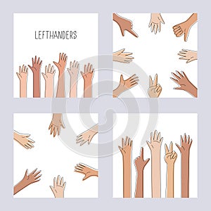 Left handers template collection. Happy Left-handers Day. August 13, International Lefthanders Day. Hands raised up or organised