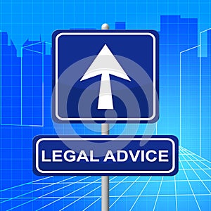 Legal Advice Means Pointing Sign And Legally