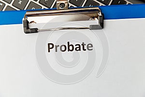 Legal statement probate concept. Document in the blue tablet.