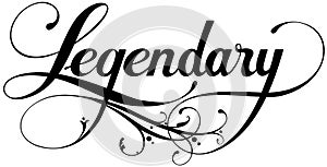 Legendary - custom calligraphy text