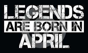Legends are born in April photo