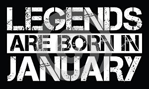 Legends are born in January