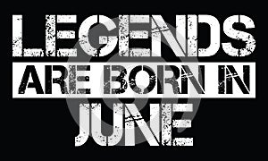 Legends are born in June