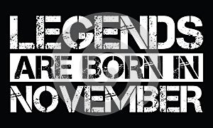 Legends are born in November