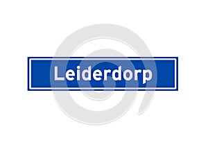 Leiderdorp isolated Dutch place name sign. City sign from the Netherlands.