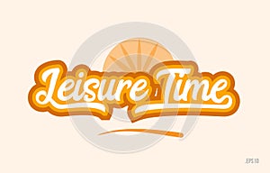 leisure time orange color word text logo icon