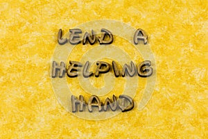 Lend helping hand help people volunteer charity