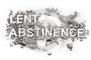Lent abstinence word text written in ash photo