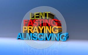 Lent fasting praying almsgiving on blue