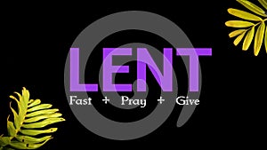 Lent Season,Holy Week and Good Friday concepts - text "lent fast pray give" with palm leaves in vintage background